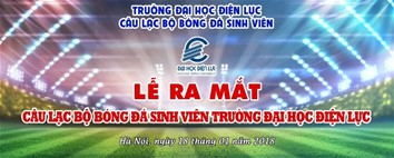 Lễ ra mắt CLB bóng đá Sinh viên và Khai mạc Giải bóng đá sinh viên EPU 2018